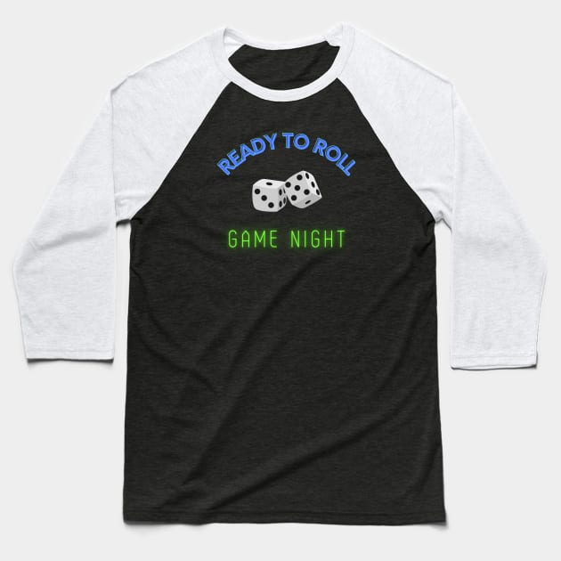 Game Night, Ready to Roll Baseball T-Shirt by House of Morgan